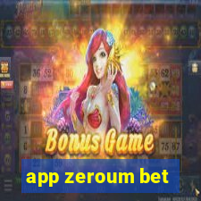 app zeroum bet